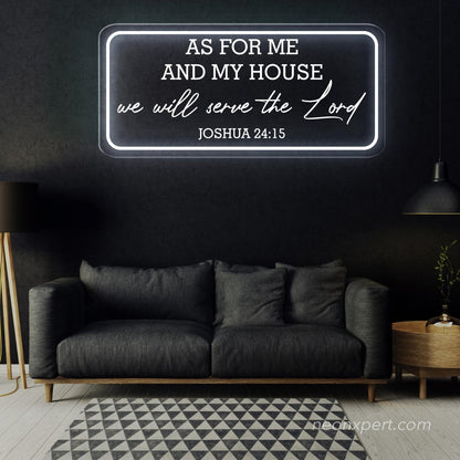 As For Me And My House - Joshua 24:15 LED Neon Sign - NeonXpert