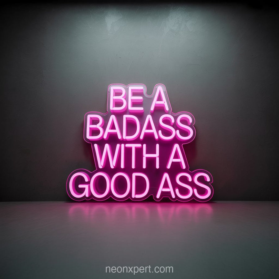 Be a Badass with a Good Ass | Edgy Neon Light for Beauty & Hair Salons Wall Art - NeonXpertSmallWhite