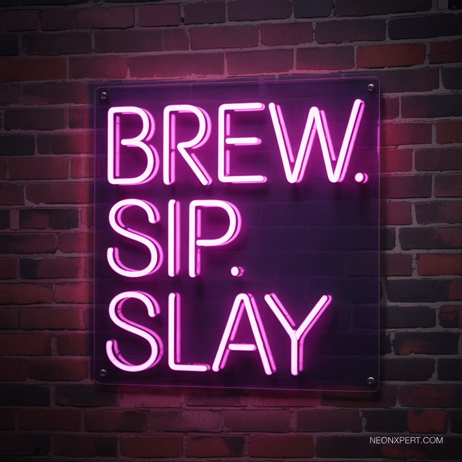 Brew. Sip. Slay. - LED Neon Sign Coffee Decor - NeonXpert16 x 16 inHot Pink