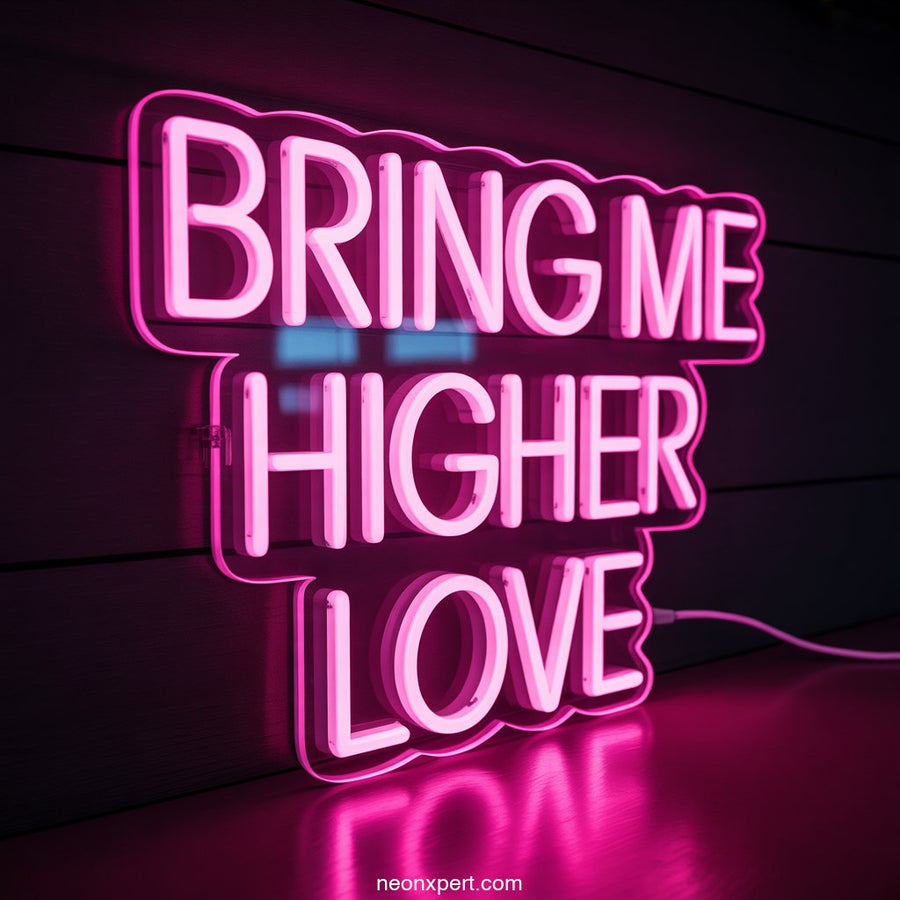 Bring Me Higher Love Neon Sign Decor