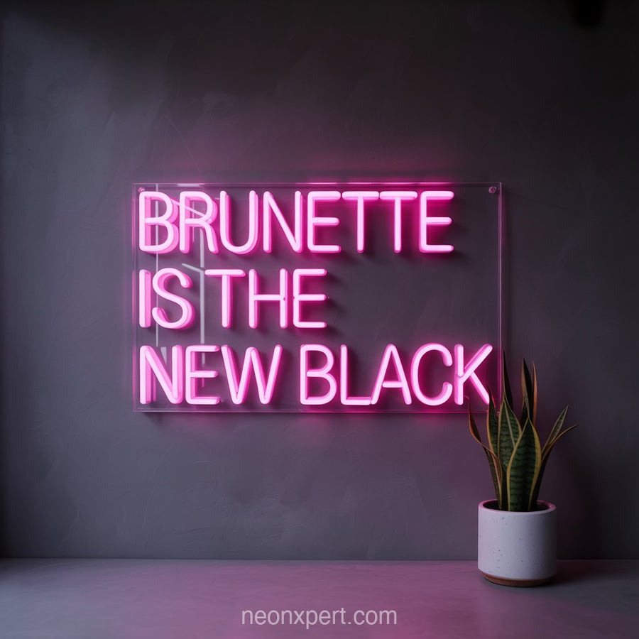 Brunette is the New Black | Playful Neon Light for Hair Salon - NeonXpertSmallWhite