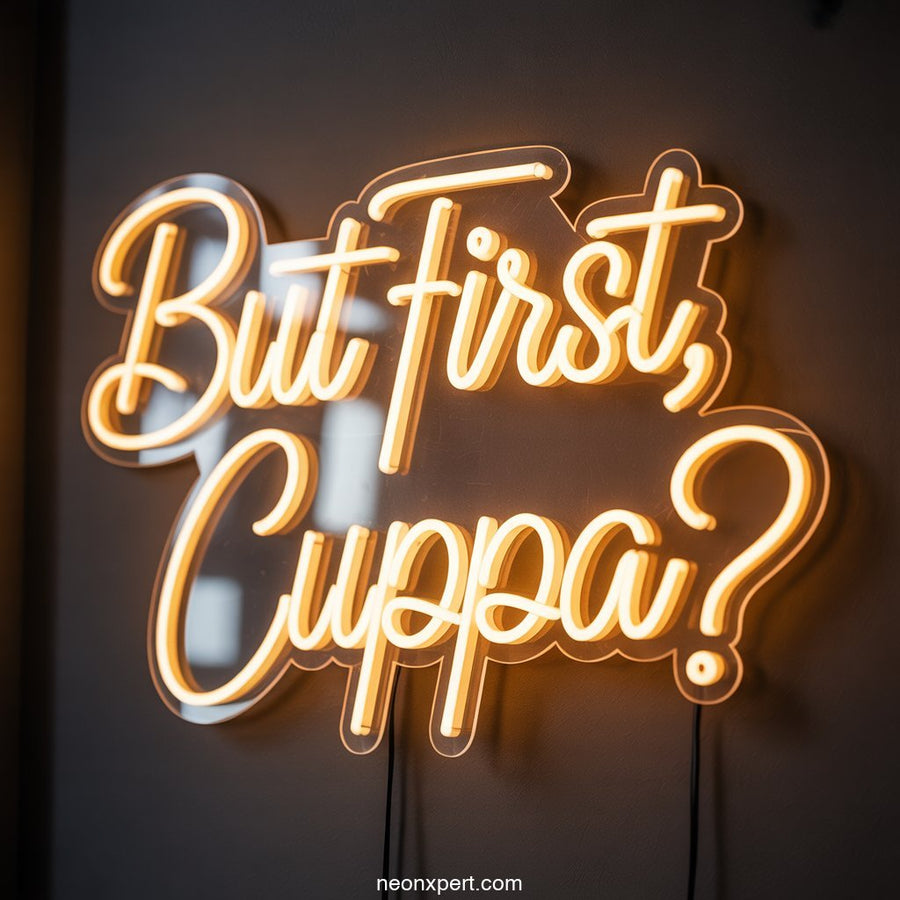 But First, Cuppa? Neon Light for Kitchen Decor - NeonXpertSmallWhite