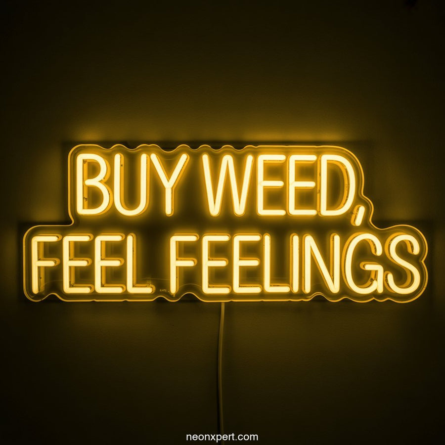 Buy Weed, Feel Feelings Weed Neon Light - NeonXpertSmallWhite