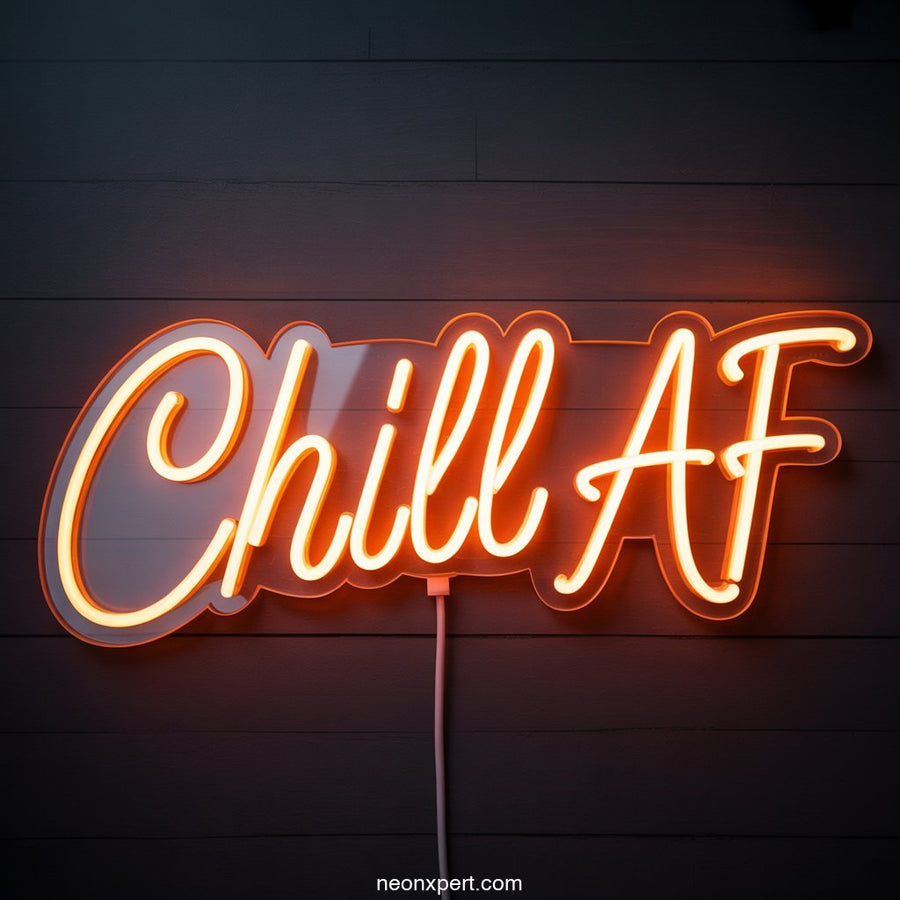 Chill AF Neon Sign Home Decor - NeonXpertSmallWhite