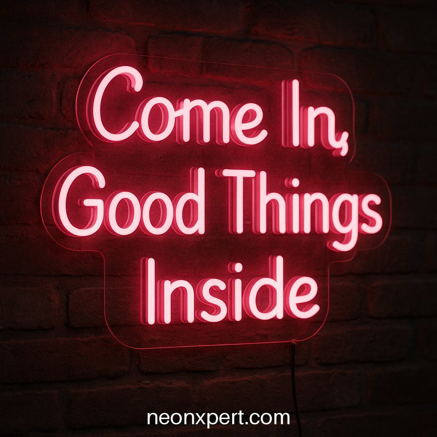 Come In, Good Things Inside | LED Neon Sign for Welcoming Spaces - NeonXpertSmallWhite