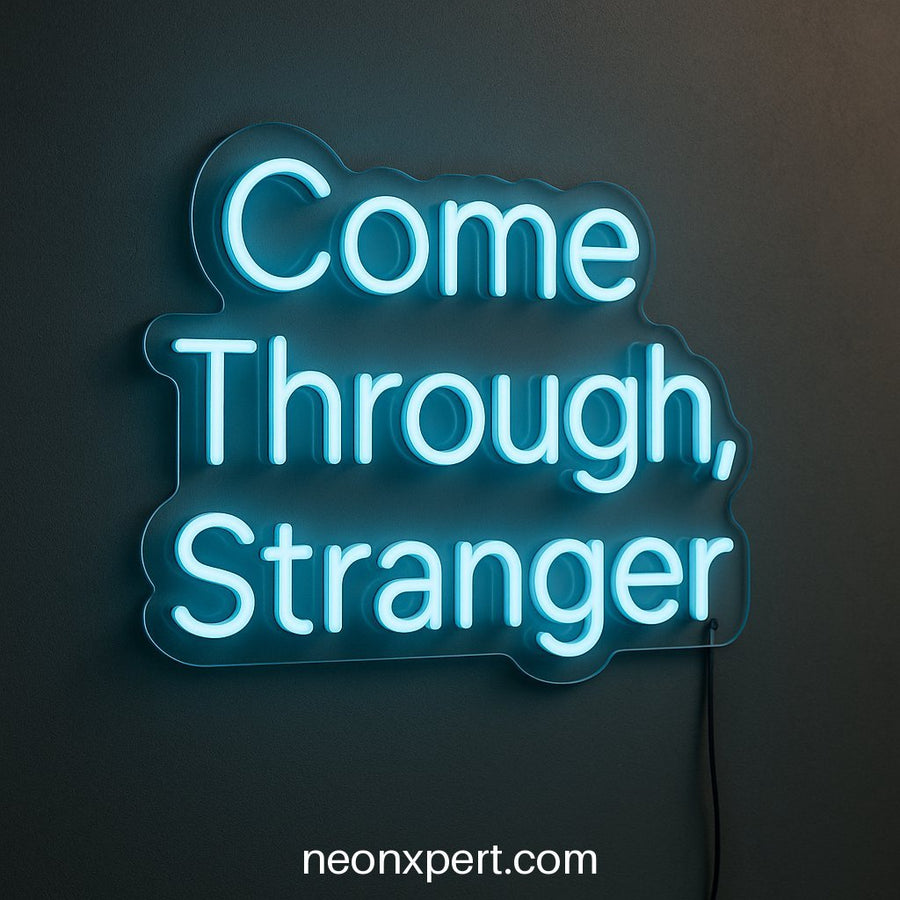 Come Through, Stranger | LED Neon Sign for Welcoming Spaces - NeonXpertSmallWhite