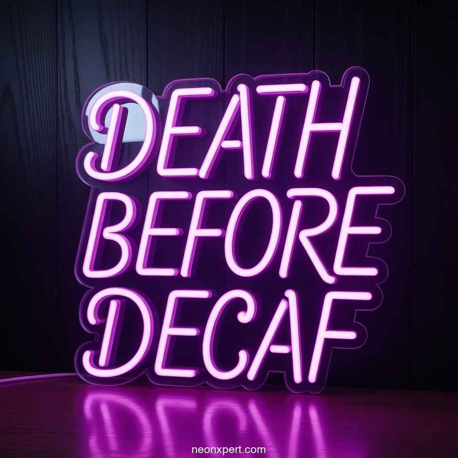 Death Before Decaf Neon Sign Decor - NeonXpertSmallWhite