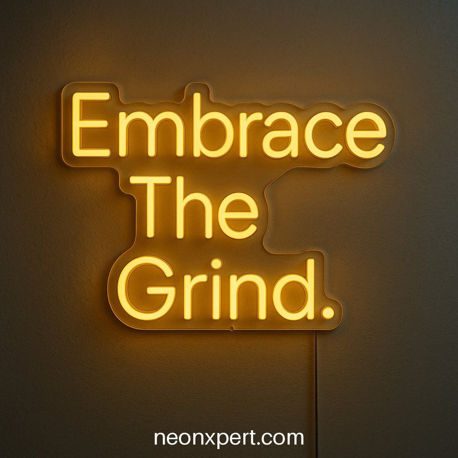 Embrace The Grind | LED Neon Signs for Motivation - NeonXpertSmallWhite