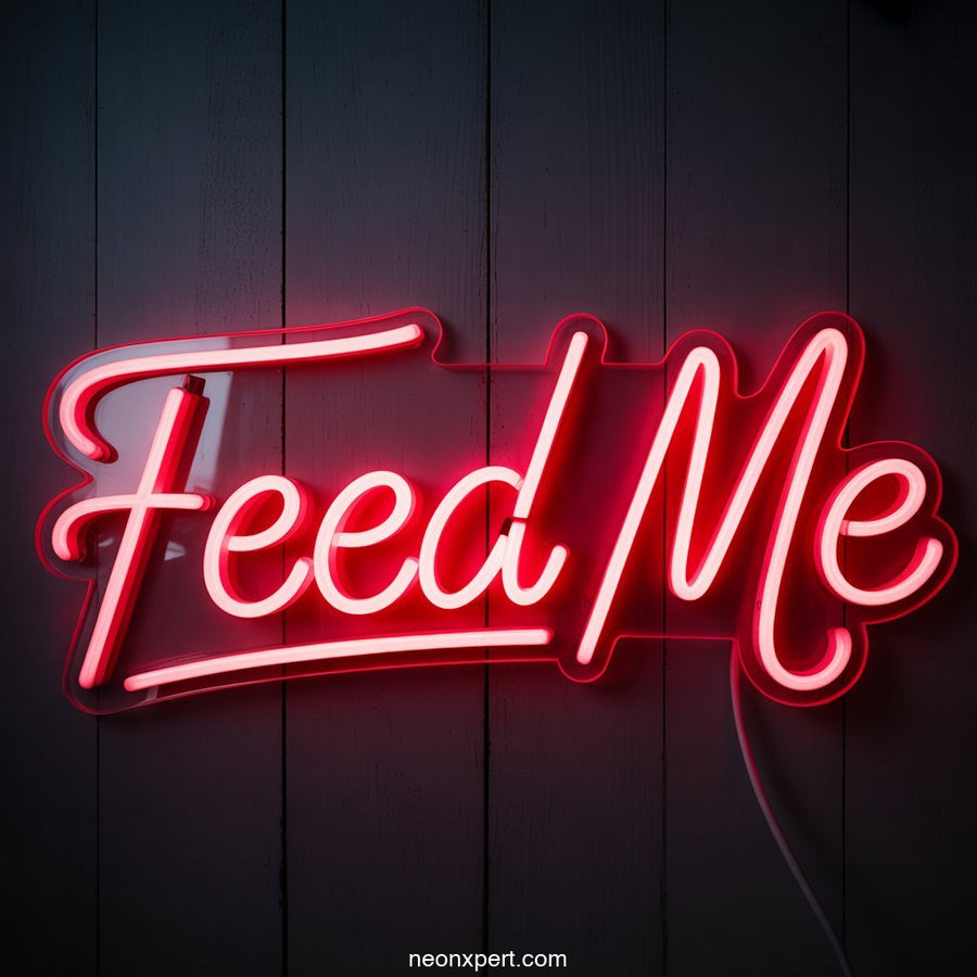 Feed Me Neon Sign Party Decor - NeonXpertSmallWhite