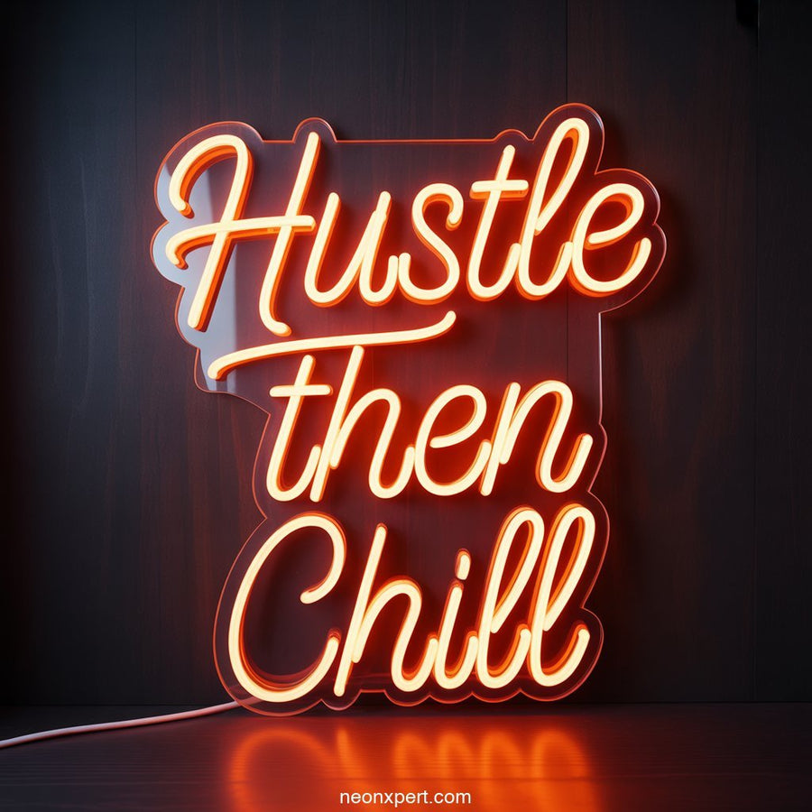 Hustle then Chill Neon Sign for Home Decor - NeonXpertSmallWhite