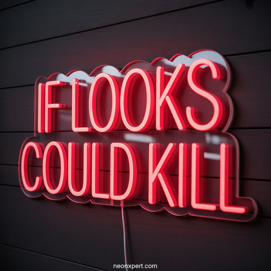 If Looks Could Kill Neon Sign for Home Decor - NeonXpertSmallWhite