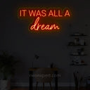 It was all a dream neon sign - NeonXpert