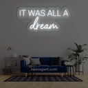 It was all a dream neon sign - NeonXpert