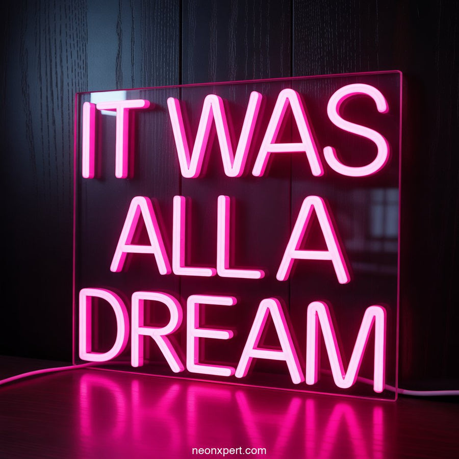 It Was All a Dream Neon Light Decor