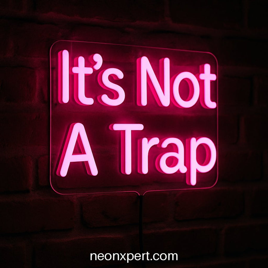 It’s Not A Trap | Open LED Neon Sign for Open_Sign Branding - NeonXpertSmallWhite