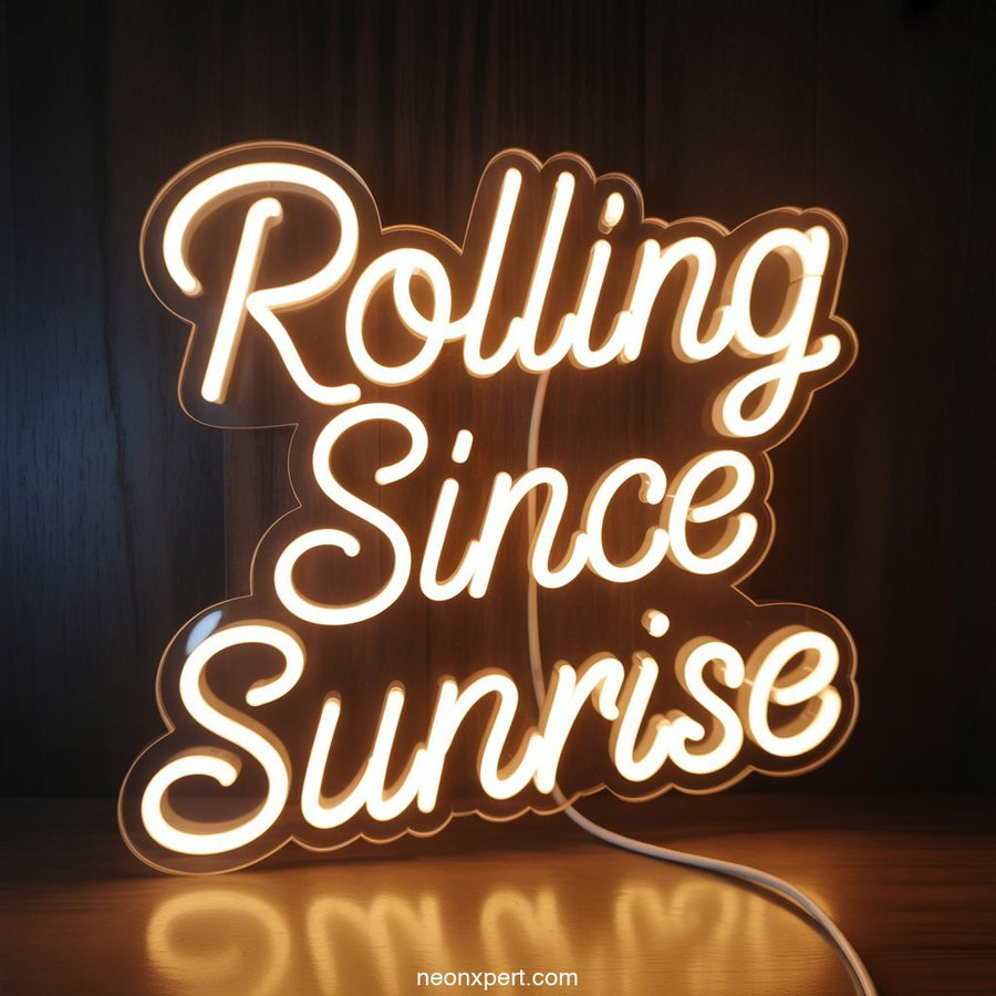 Rolling Since Sunrise weed neon sign - NeonXpertSmallWhite
