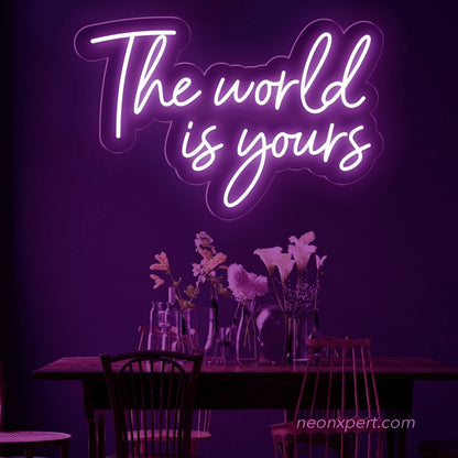The World is Yours Neon Sign - NeonXpert