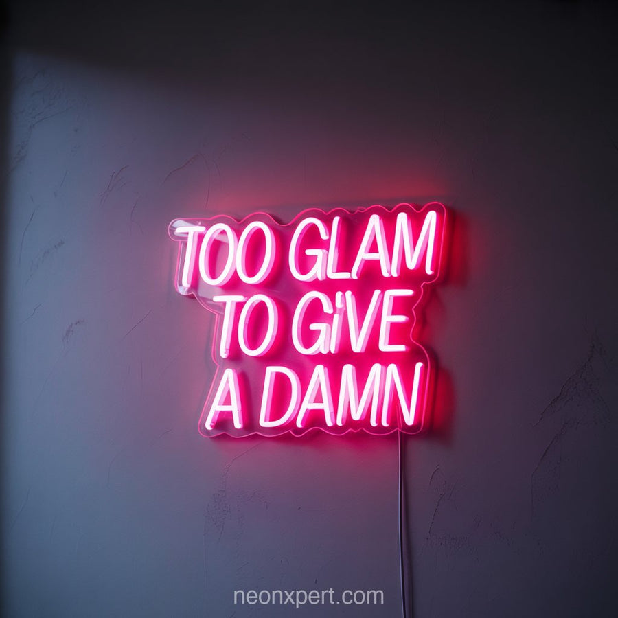 Too Glam to Give a Damn | Neon Light for Salon Wall Art - NeonXpertSmallWhite