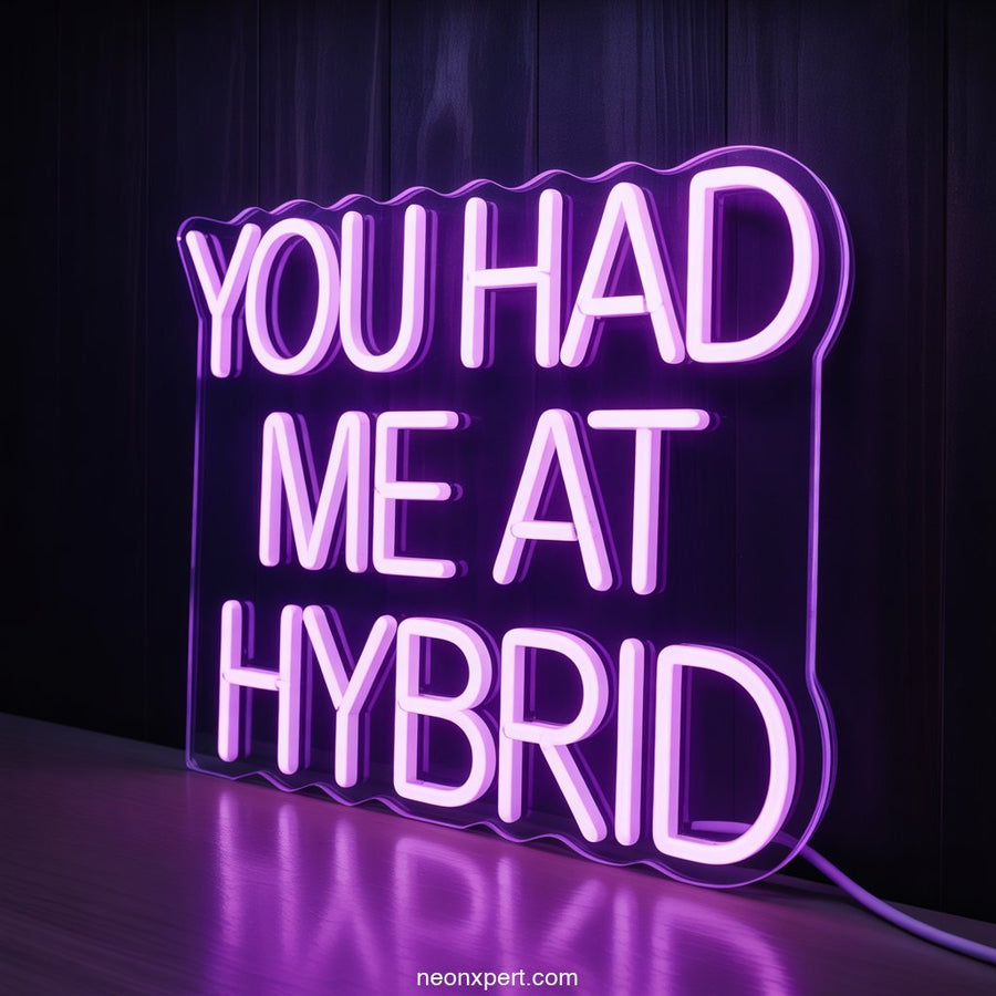You Had Me At Hybrid Weed Neon Sign - NeonXpertSmallWhite