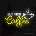 But First Coffee LED Neon Sign - Light up your love for coffee - NeonXpert