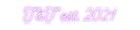 Custom Neon: T&T est. 2021 - NeonXpert
