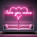 I Love You More LED Neon Sign - NeonXpert