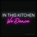 In This Kitchen We Dance Neon Sign - Heartwarming Kitchen Decor - NeonXpert