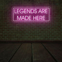 Legends Are Made Here | Motivational Game Room Neon Sign - NEONXPERT