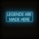 Legends Are Made Here | Motivational Game Room Neon Sign - NEONXPERT