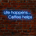 Life Happens Coffee Helps Neon Sign - Uplift Your Space - NeonXpert