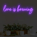 Love Is Brewing | Coffee LED Neon Sign - NeonXpert