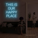 This Is Our Happy Place LED Light Sign for Joyful Spaces - NeonXpert