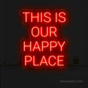 This Is Our Happy Place LED Light Sign for Joyful Spaces - NeonXpert