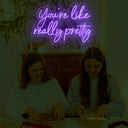 You Are Like Really Pretty LED Neon Sign - Uplifting Decor for Any Space - NeonXpert