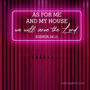 As For Me And My House - Joshua 24:15 LED Neon Sign - NeonXpert