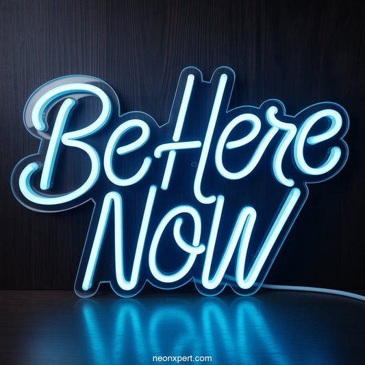 Be Here Now Neon Sign Decor - NeonXpertSmallWhite