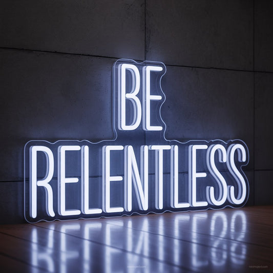 Be Relentless Neon Light Gym Decor - NeonXpertSmallWhite