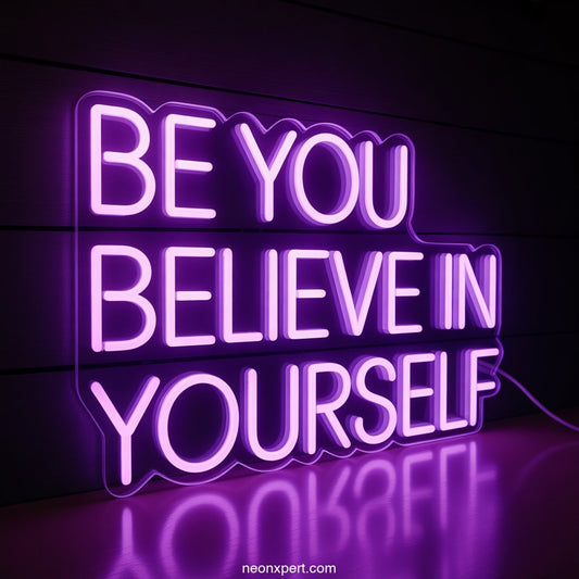 Be You Believe in Yourself Neon Light Decor - NeonXpertSmallWhite