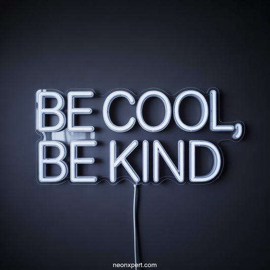 Be Cool, Be Kind LED Neon Art Neon Sign