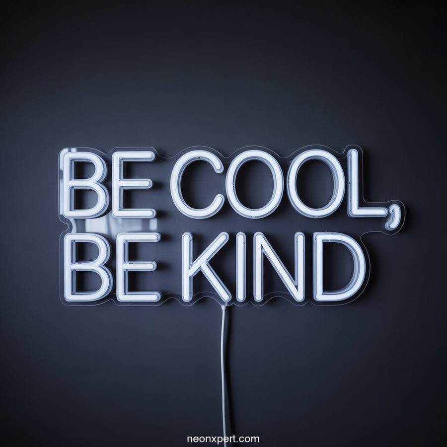 Be Cool, Be Kind LED Neon Art Neon Sign