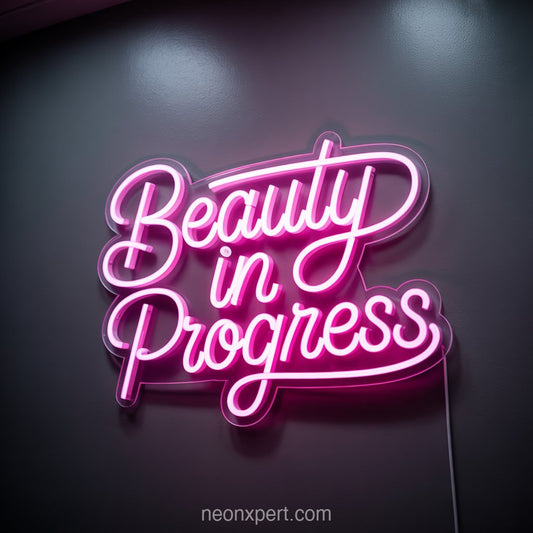 Beauty in Progress | Neon Sign for Salon Ambiance Decor - NeonXpertSmallWhite