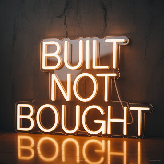 Built Not Bought Neon Sign for Gym Decor - NeonXpertSmallWhite