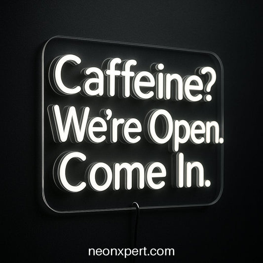 Caffeine? We’re Open. Come In | Open LED Neon Sign for Inviting Spaces - NeonXpertSmallWhite
