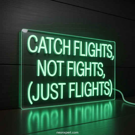 Catch Flights, Not Fights weed neon sign - NeonXpertSmallWhite
