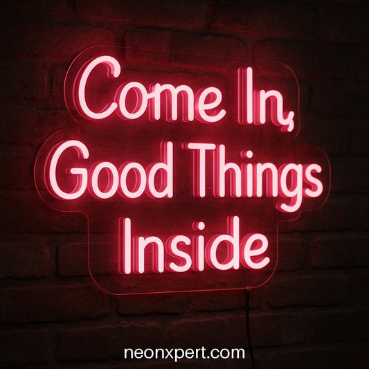 Come In, Good Things Inside | LED Neon Sign for Welcoming Spaces - NeonXpertSmallWhite
