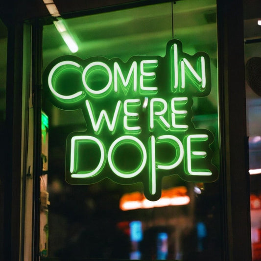 Come In, We're Dope Dispensary Open Neon Sign - NeonXpert12 x 12 inGreen