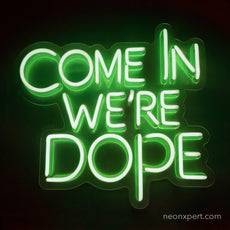 Come In, We're Dope Dispensary Open Neon Sign - NeonXpert12 x 12 inGreen