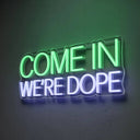 Come in we're Dope Open Sign - NeonXpertSmallWhite