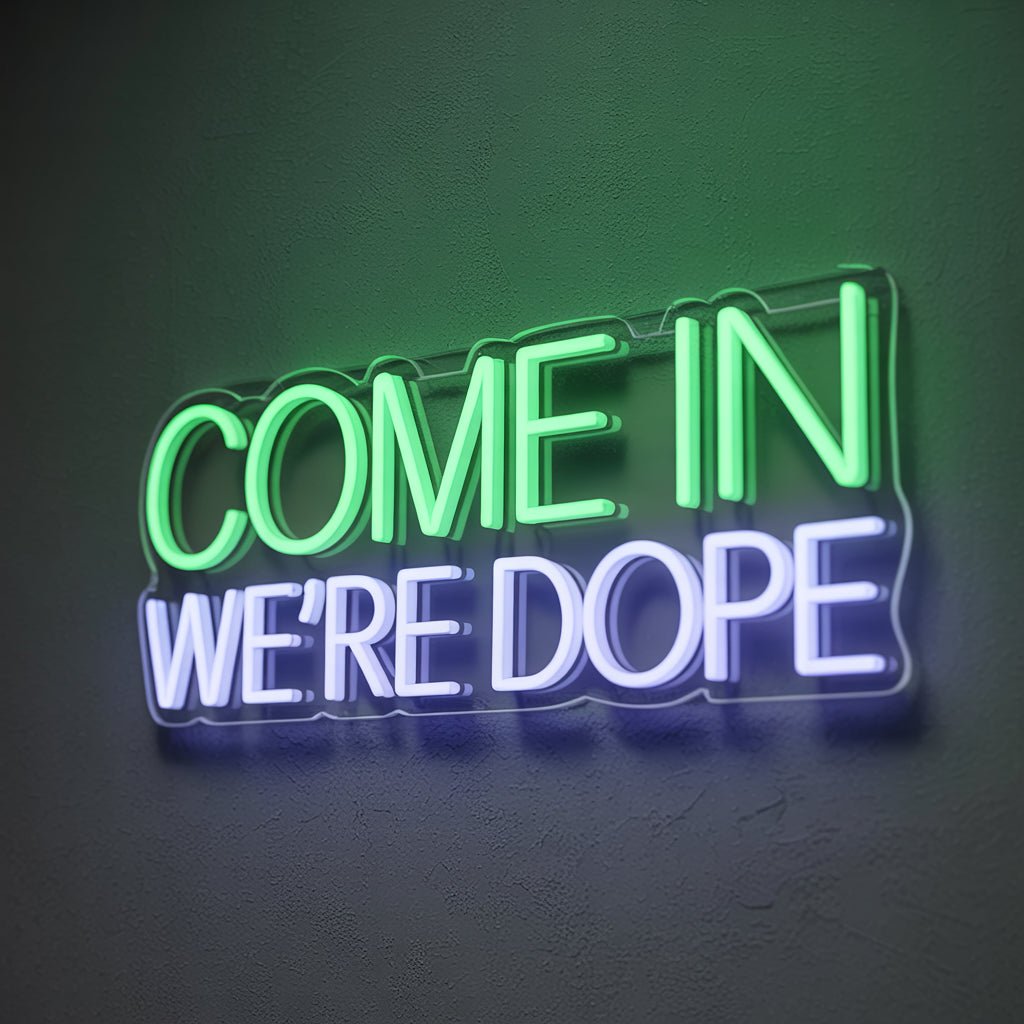 Come in we're Dope Open Sign - NeonXpertSmallWhite