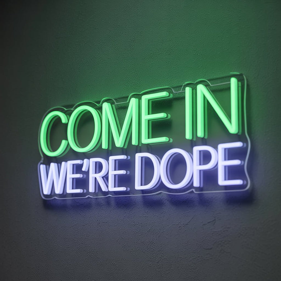 Come in we're Dope Open Sign - NeonXpertSmallWhite